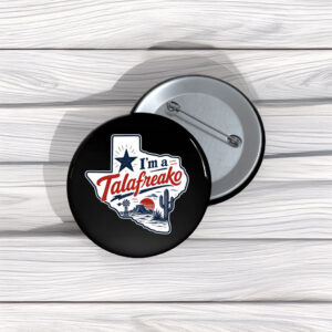 I’m a Talafreako Pin Buttons – Talarico for Senate Texas Political Pins