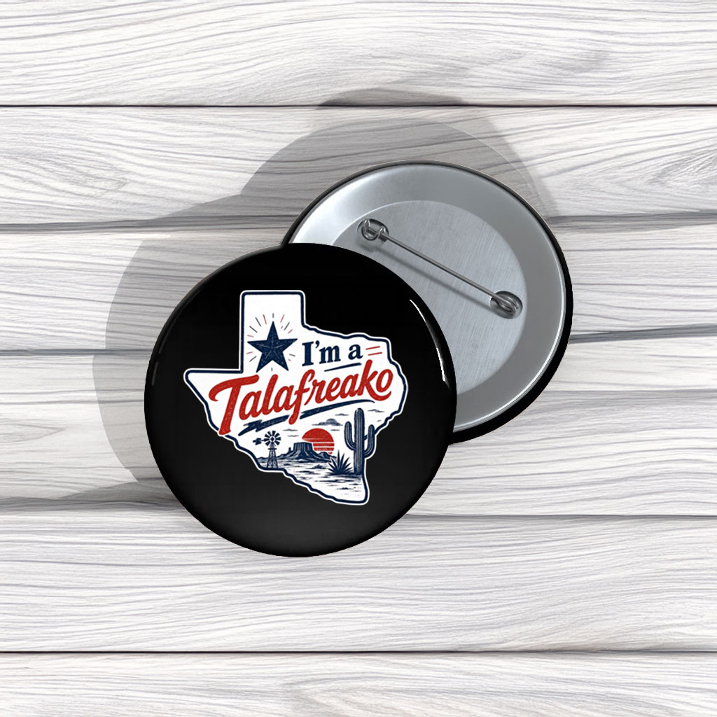 I’m a Talafreako Pin Buttons – Talarico for Senate Texas Political Pins