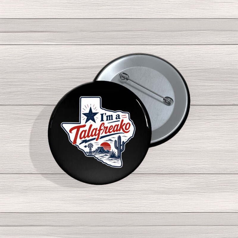 I’m a Talafreako Pin Buttons – Talarico for Senate Texas Political Pins