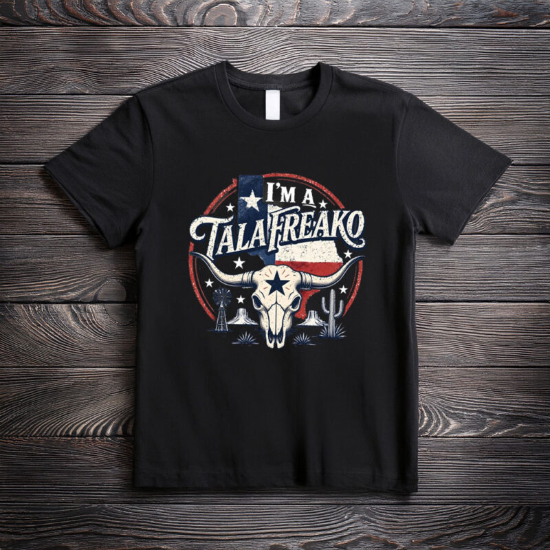 I’m a Talafreako Shirt – Funny Texas Pride Tee