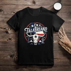 I’m a Talafreako Shirt – Funny Texas Pride Tee