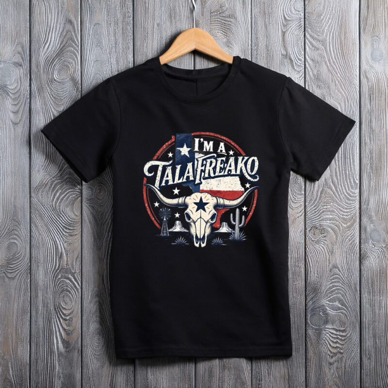I’m a Talafreako Shirt – Funny Texas Pride Tee