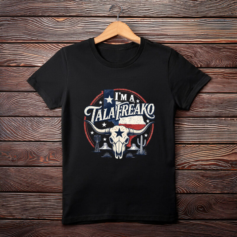I’m a Talafreako Shirt – Funny Texas Pride Tee
