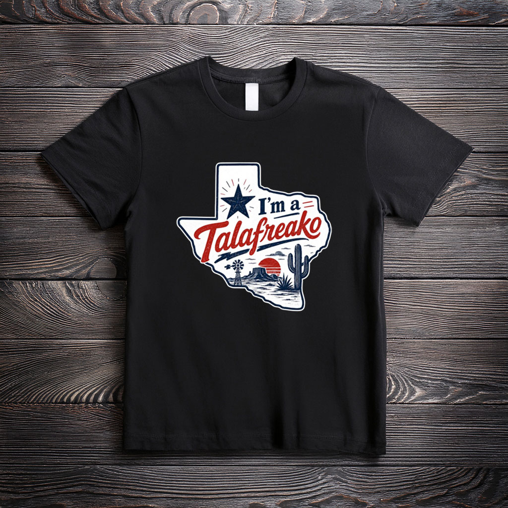 I’m a Talafreako Shirt – Talarico for Senate Texas Political Tee