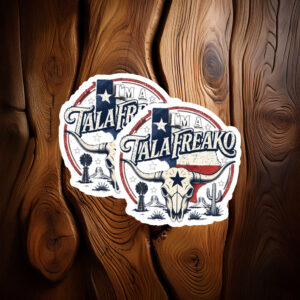 I’m a Talafreako Sticker – Funny Texas Pride Decal