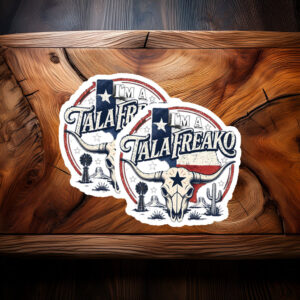 I’m a Talafreako Sticker – Funny Texas Pride Decal