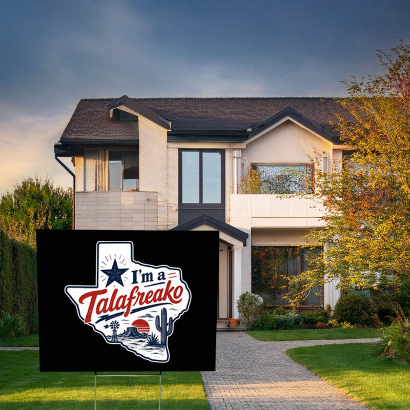 I’m a Talafreako Yard Sign – Talarico for Senate Texas Political Sign