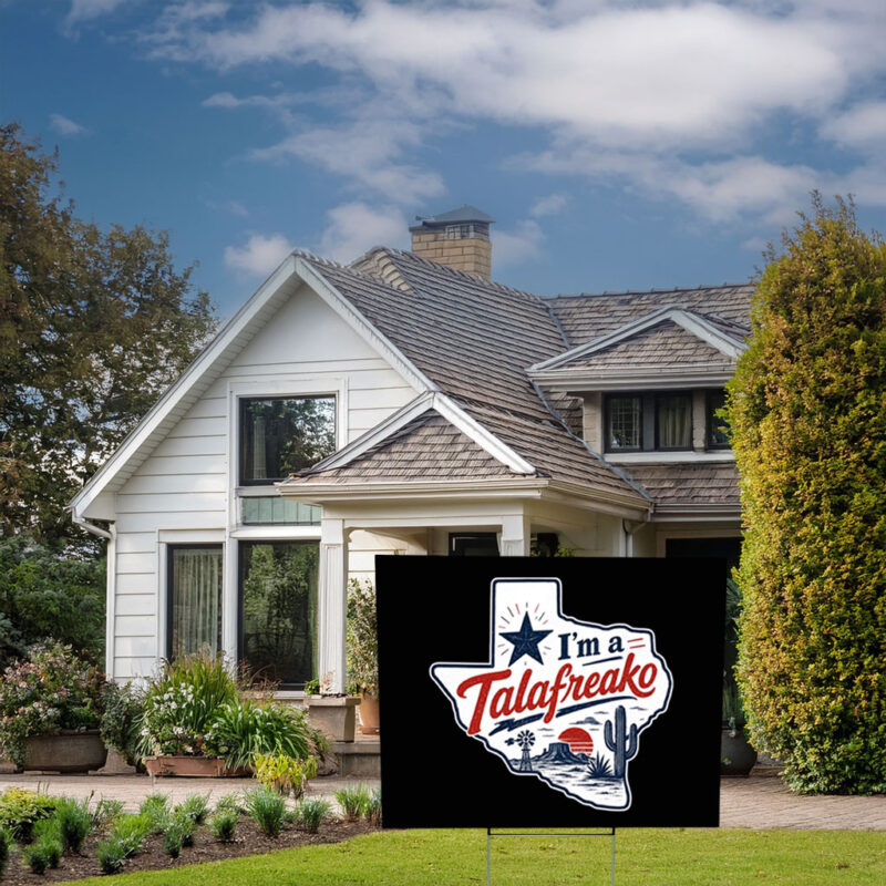 I’m a Talafreako Yard Sign – Talarico for Senate Texas Political Sign