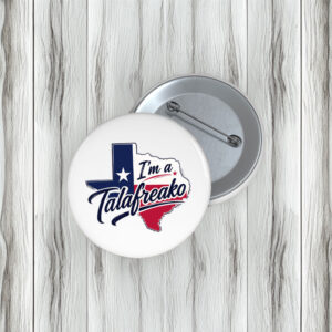 Pin Your Support – I’m a Talafreako James Talarico 2026 Buttons