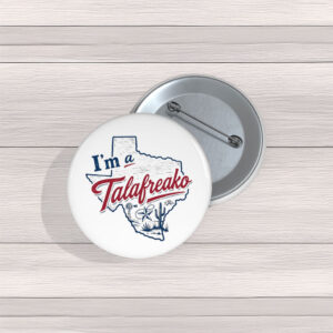 Talafreako for Texas Buttons – Vote James Talarico Campaign Pins
