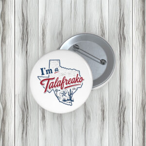 Talafreako for Texas Buttons – Vote James Talarico Campaign Pins