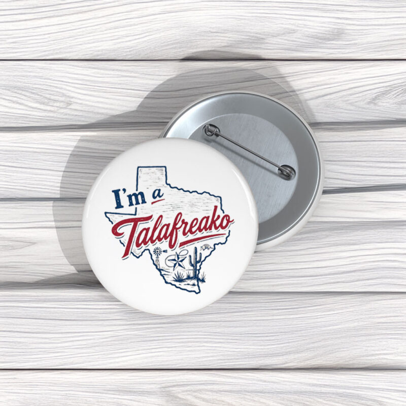 Talafreako for Texas Buttons – Vote James Talarico Campaign Pins