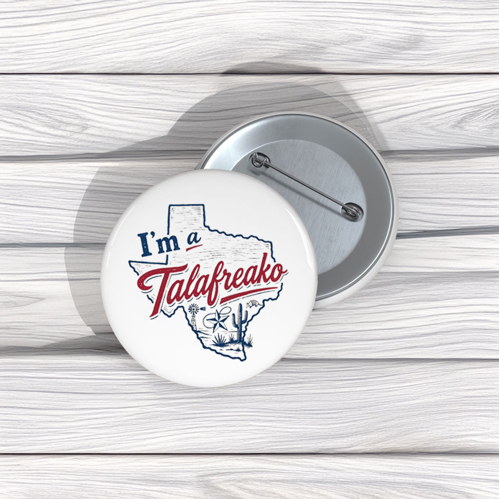 Talafreako for Texas Buttons – Vote James Talarico Campaign Pins