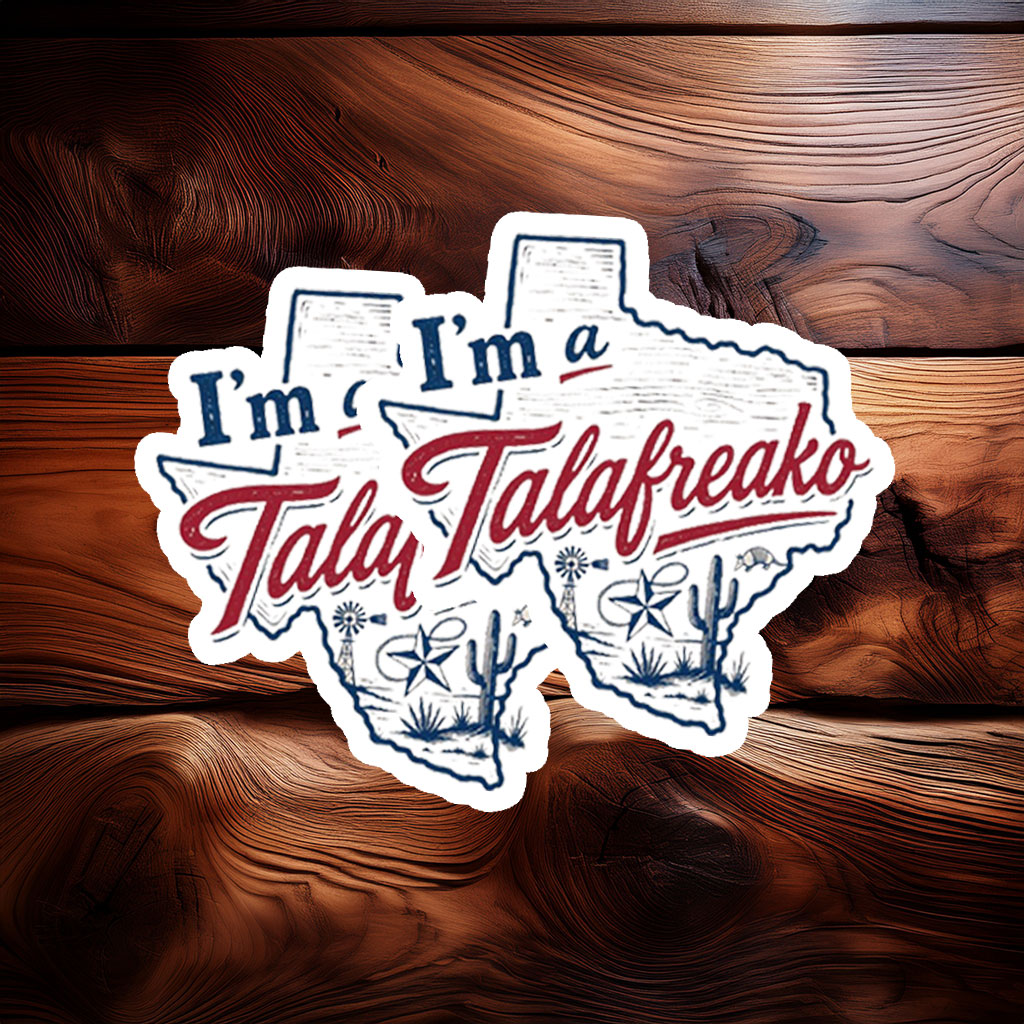 Vote Talarico Texas Sticker – Proud Talafreako James Talarico Campaign Decal