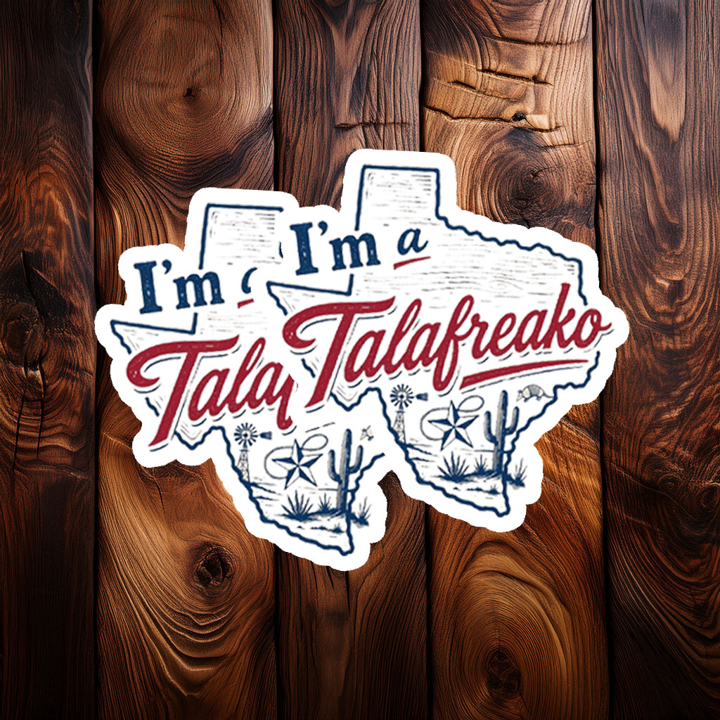 Vote Talarico Texas Sticker – Proud Talafreako James Talarico Campaign Decal