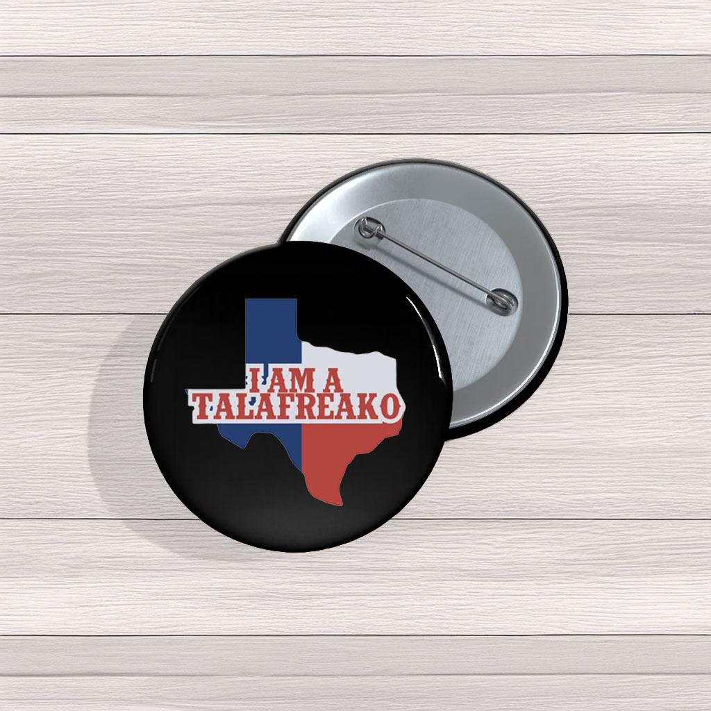 Wear Your Campaign Humor – I’m a Talafreako James Talarico Buttons
